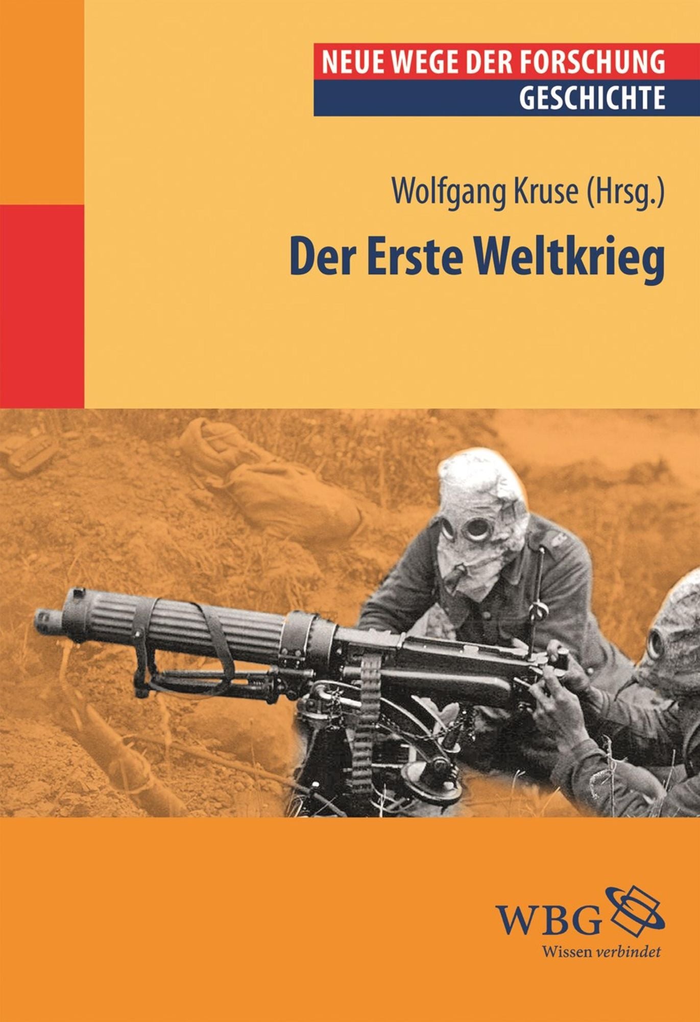 Der Erste Weltkrieg: Neue Wege der Forschung