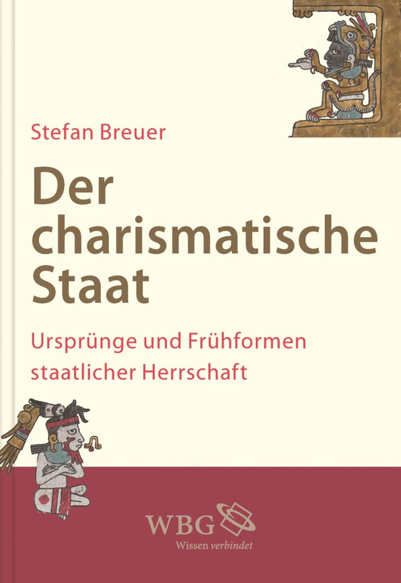 Der charismatische Staat: Ursprünge und Frühformen staatlicher Herrschaft