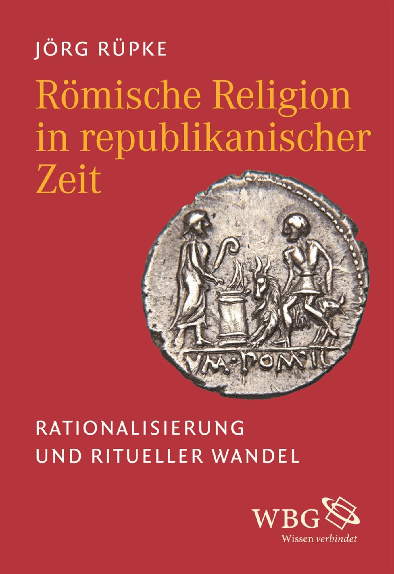 Römische Religion in republikanischer Zeit: Rationalisierung und ritueller Wandel