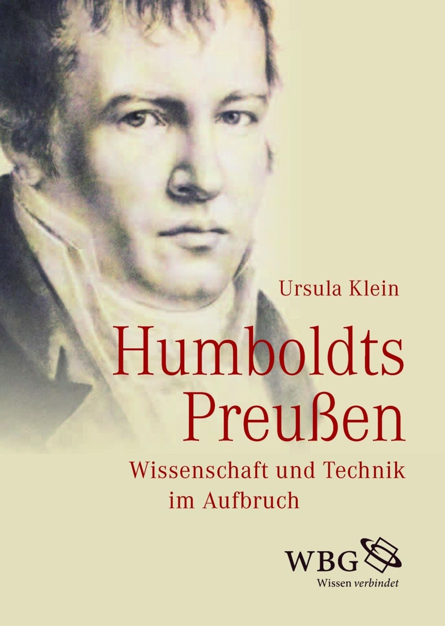 Humboldts Preußen: Wissenschaft und Technik im Aufbruch