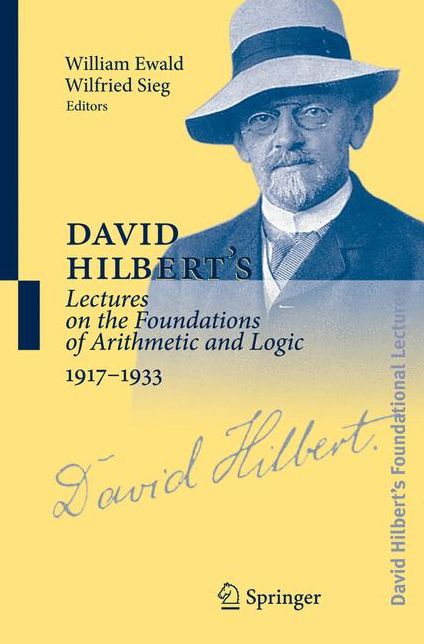 David Hilbert's Lectures on the Foundations of Arithmetic and Logic 1917-1933