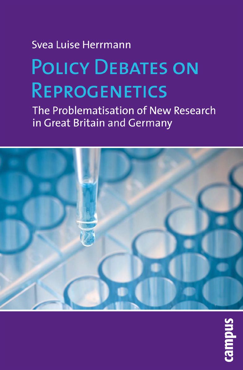 Policy Debates on Reprogenetics: The Problematisation of New Research in Great Britain and Germany