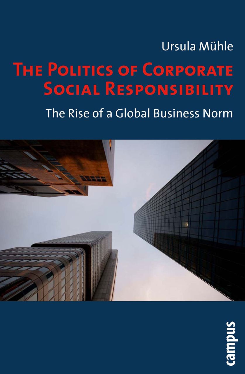 The Politics of Corporate Social Responsibility: The Rise of a Global Business Norm