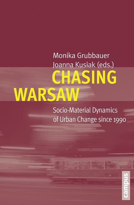Chasing Warsaw: Socio-Material Dynamics of Urban Change since 1990