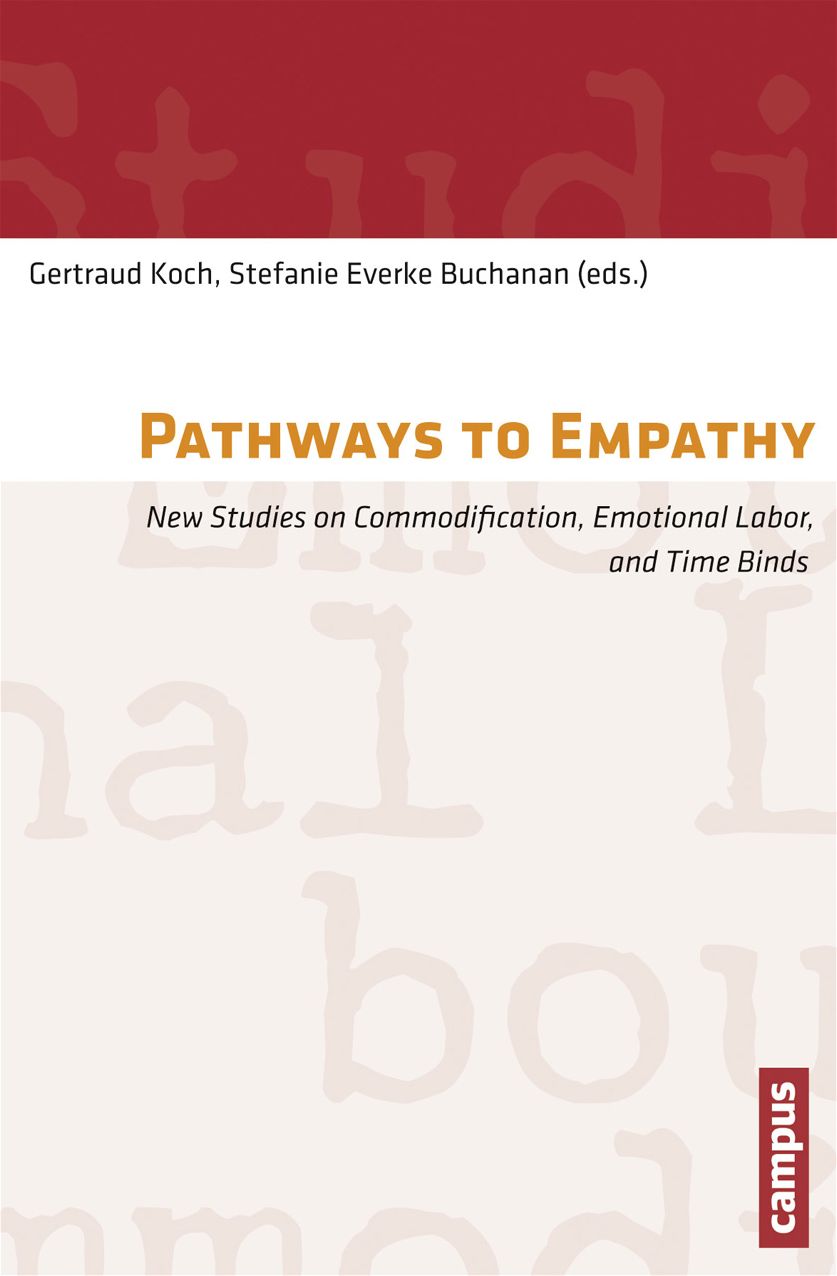 Pathways to Empathy: New Studies on Commodification, Emotional Labor, and Time Binds
