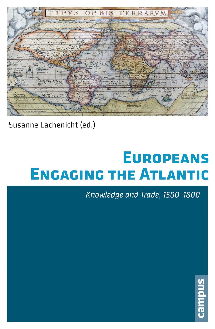 Europeans Engaging the Atlantic: Knowledge and Trade, 1500-1800