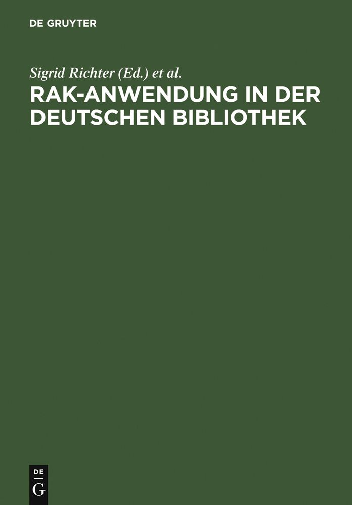 RAK-Anwendung in der Deutschen Bibliothek: Prazisierungen und Erlauterungen zu den einzelnen Paragraphen