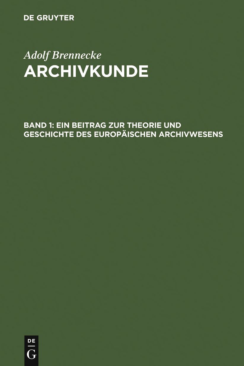 Ein Beitrag zur Theorie und Geschichte des europaischen Archivwesens