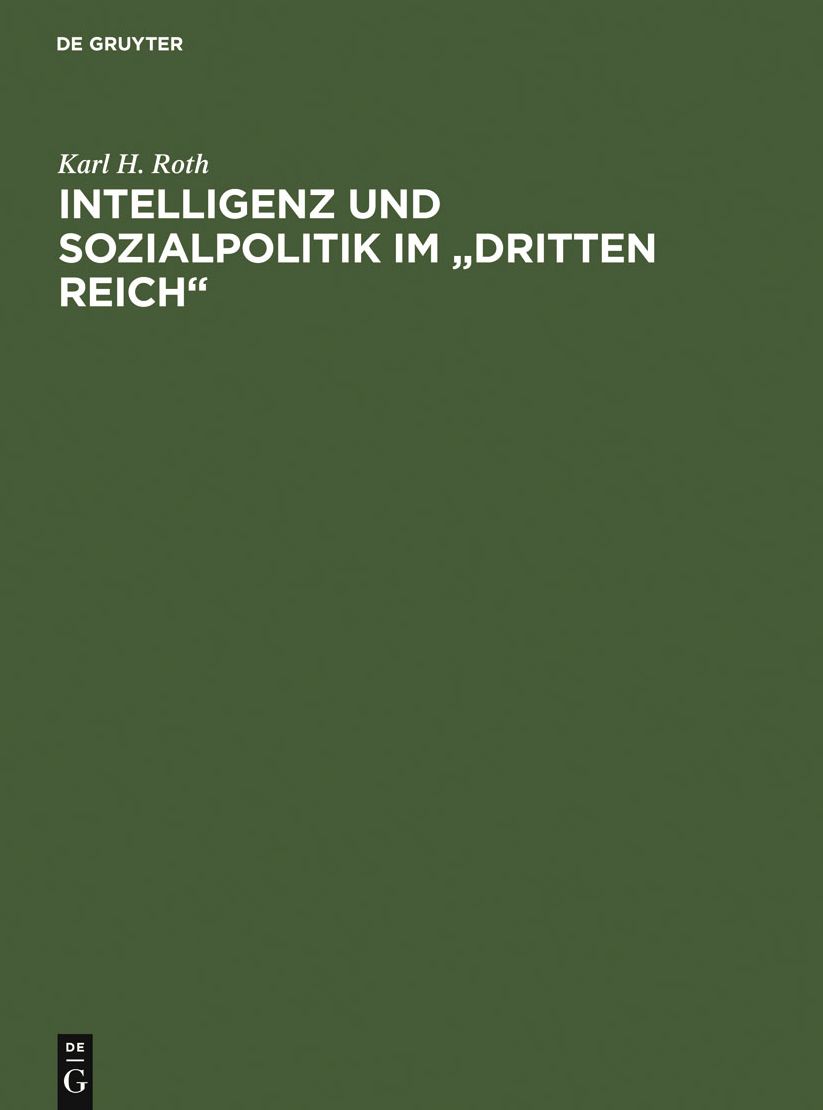 Intelligenz und Sozialpolitik im "Dritten Reich": eine methodisch-historische Studie am Beispiel des Arbeitswissenschaftlichen Instituts der Deutschen Arbeitsfront