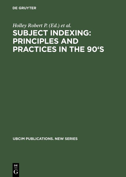 Subject Indexing: Principles and Practices in the 90s-Proceedings Held in Lisbon, Portugal, 17-18 August 1993