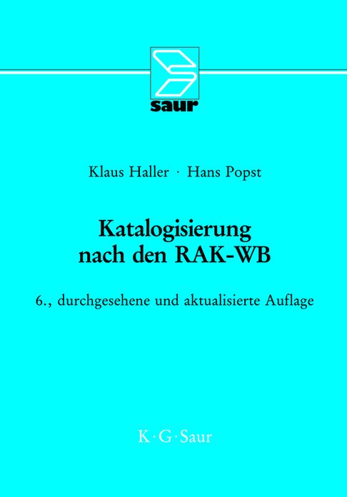 Katalogisierung nach den RAK-WB: Eine Einfuhrung in die Regeln fur die alphabetische Katalogisierung in wissenschaftlichen Bibliotheken