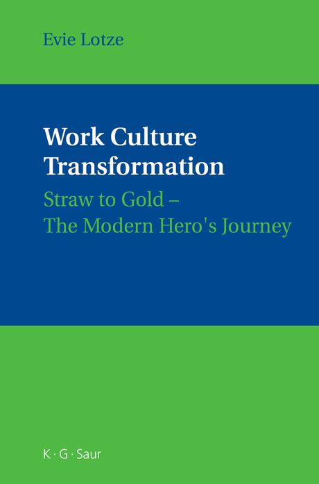 Work Culture Transformation: Straw to Gold - The Modern Hero's Journey
