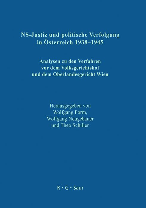 NS-Justiz und politische Verfolgung in Österreich 1938-1945: Analysen zu den Verfahren vor dem Volksgerichtshof und dem Oberlandesgericht Wien