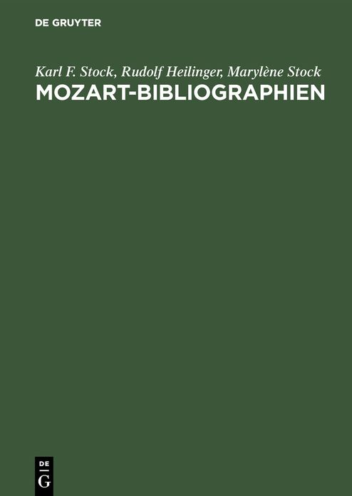 Mozart-Bibliographien / Mozart Bibliographies: Selbstandige und versteckte Bibliographien und Nachschlagewerke zu Leben und Werk Wolfgang Amadeus Mozarts und seiner Familie / Independent and hidden bibliographies and reference works on the life and work o