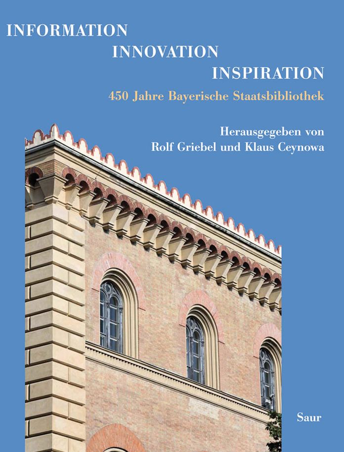 Information - Innovation - Inspiration: 450 Jahre Bayerische Staatsbibliothek