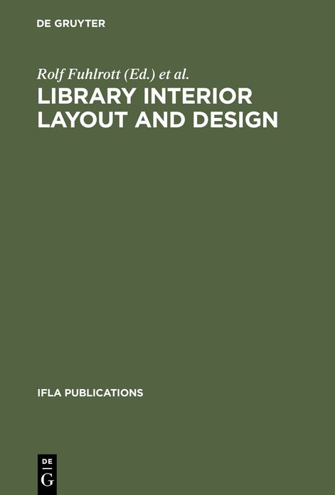Library interior layout and design: Proceedings of the seminar, held in Frederiksdal, Denmark, June 16-20, 1980