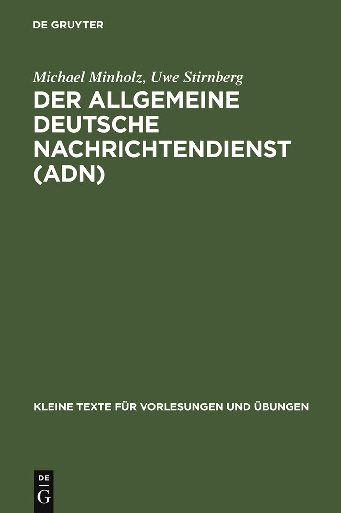 Der Allgemeine Deutsche Nachrichtendienst (ADN): gute Nachrichten fur die SED