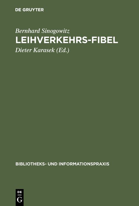 Leihverkehrs-Fibel: Kurzgefasste Anleitung zur Praxis des Leihverkehrs der deutschen Bibliotheken. Mit Text und Kommentar der Leihverkehrsordnung 1979 und einer Auswahl-Bibliographie zum Leihverkehr 1971-1982