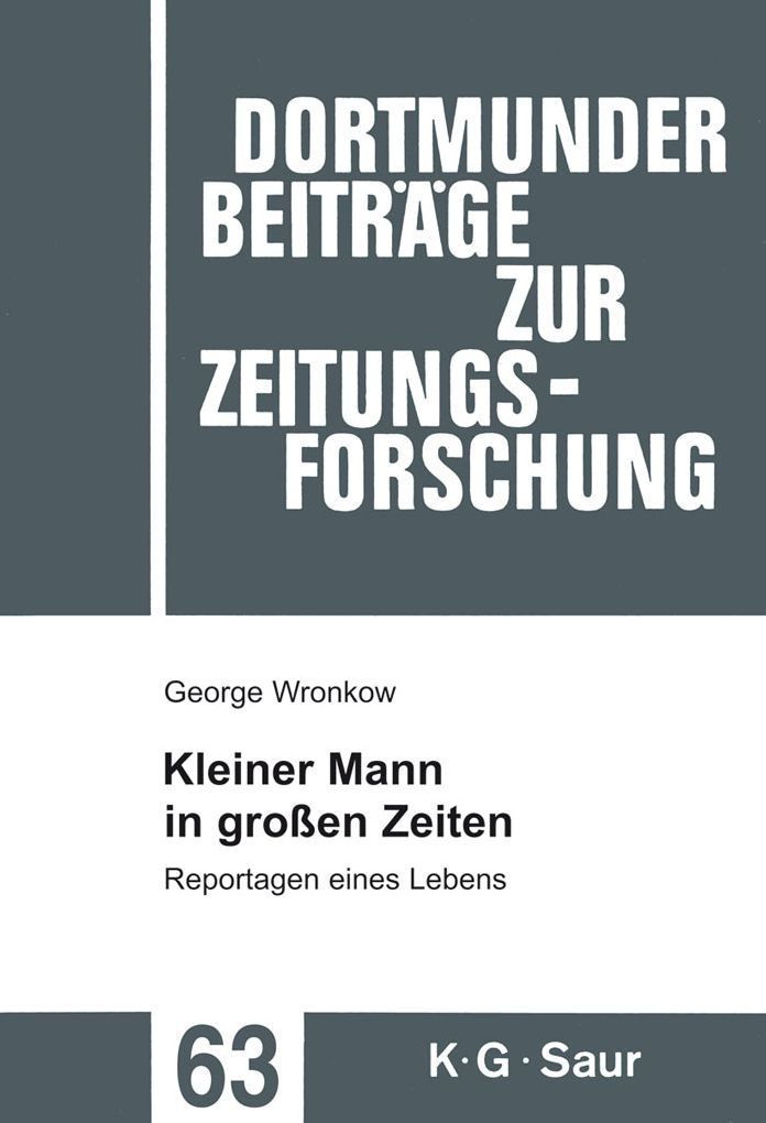 Kleiner Mann in grossen Zeiten: Reportagen eines Lebens
