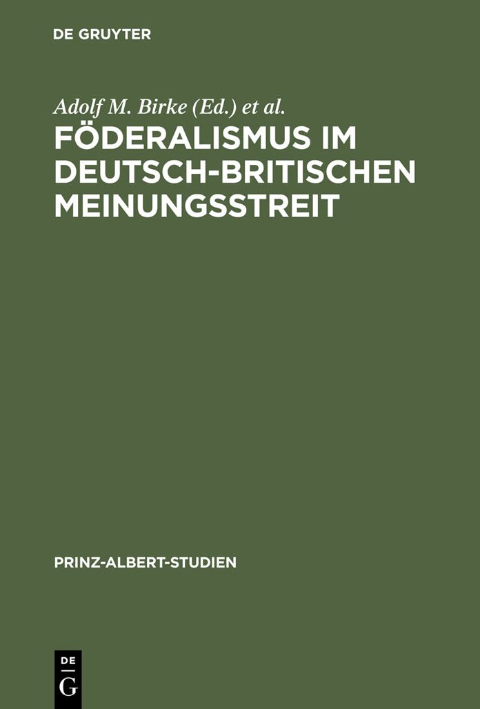Foderalismus im deutsch-britischen Meinungsstreit: Historische Dimension und politische Aktualitat