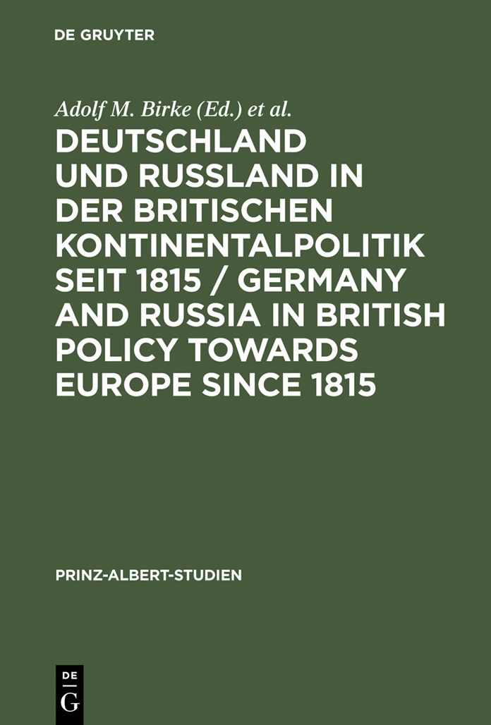 Deutschland und Russland in der britischen Kontinentalpolitik seit 1815 / Germany and Russia in British policy towards Europe since 1815