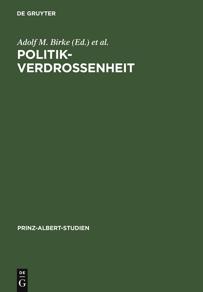 Politikverdrossenheit / Disillusioned with Politics: Der Parteienstaat in der historischen und gegenwartigen Diskussion. Ein deutsch-britischer Vergleich / Party Government in the Past and Present Discussion. An Anglo-German Comparison