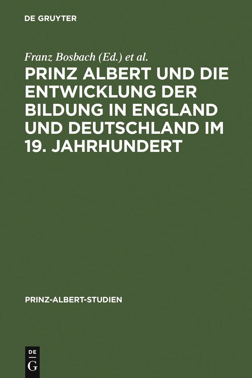Prinz Albert und die Entwicklung der Bildung in England und Deutschland im 19. Jahrhundert / Prince Albert and the Development of Education in England and Germany in the 19th Century