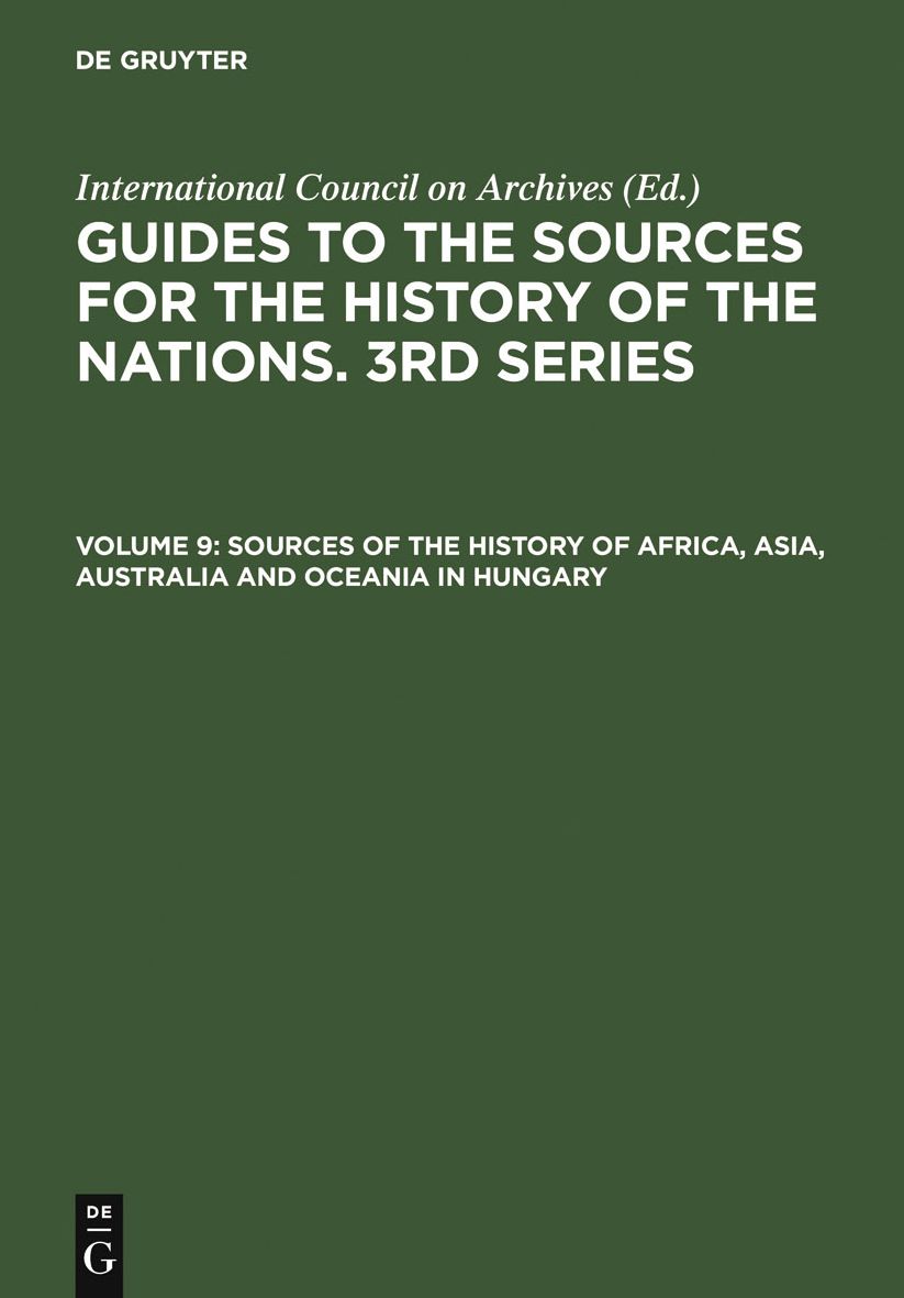 Sources of the History of Africa, Asia, Australia and Oceania in Hungary: With a Supplement: Latin America