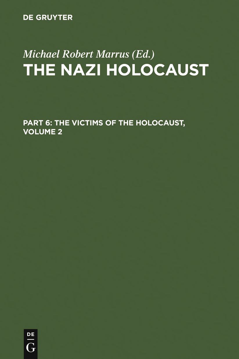 The Nazi Holocaust. Part 6: The Victims of the Holocaust. Volume 2