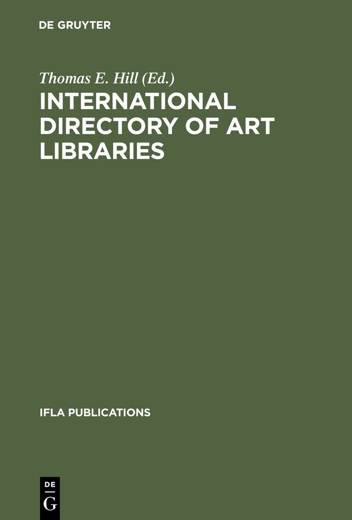 International Directory of Art Libraries / Repertoire Internationale de Bibliotheques d'Art / Directorio Internationale de Bibliotecas de Arte / Internationales Adressbuch der Kunstbibliotheken