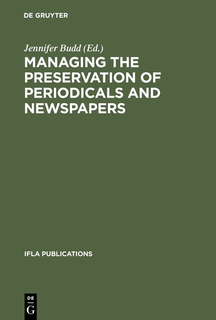 Managing the Preservation of Periodicals and Newspapers / Gerer la conservation des periodiques et de la presse: Proceedings of the IFLA Symposium / Bibliotheque nationale de France Paris, 21-24 August 2000 / Actes du Symposium IFLA / Bibliotheque nationa
