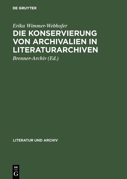 Die Konservierung von Archivalien in Literaturarchiven: Empfehlungen zur Lagerung, Benutzung und Sicherung von Nachlassen