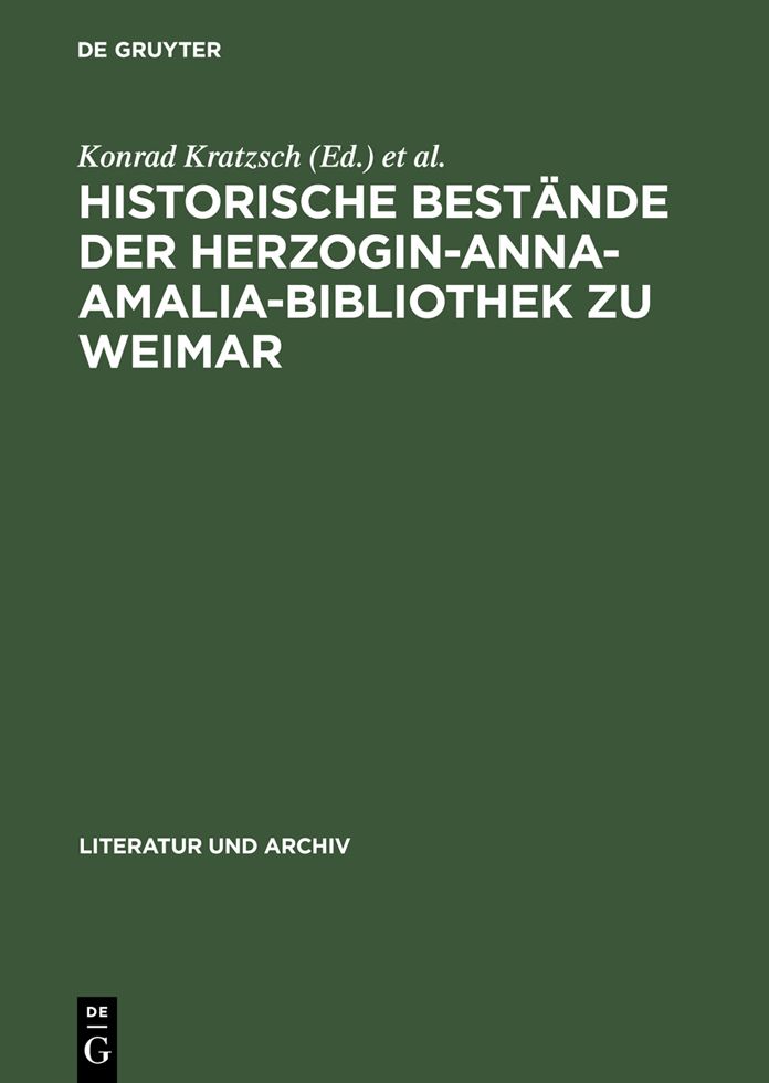 Historische Bestande der Herzogin-Anna-Amalia-Bibliothek zu Weimar: Beitrage zu ihrer Geschichte und Erschliessung ; mit Bibliographie