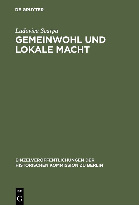 Gemeinwohl und lokale Macht: Honoratioren und Armenwesen in der Berliner Luisenstadt im 19. Jahrhundert