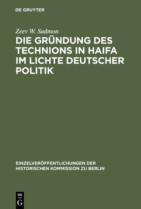 Die Grundung des Technions in Haifa im Lichte deutscher Politik: 1907-1920