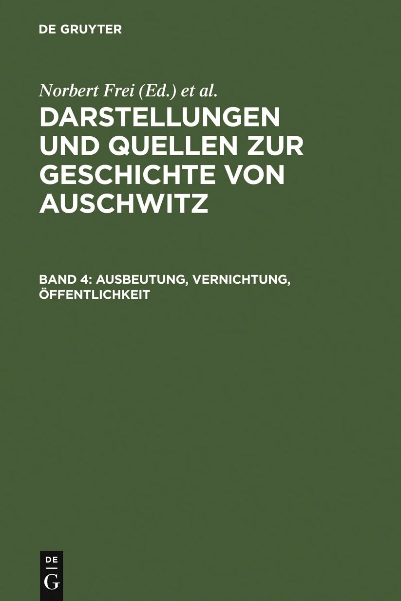 Ausbeutung, Vernichtung, Offentlichkeit: Neue Studien zur nationalsozialistischen Lagerpolitik