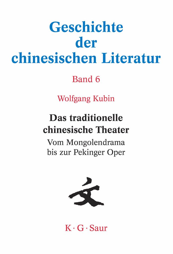 Das traditionelle chinesische Theater: Vom Mongolendrama bis zur Pekinger Oper