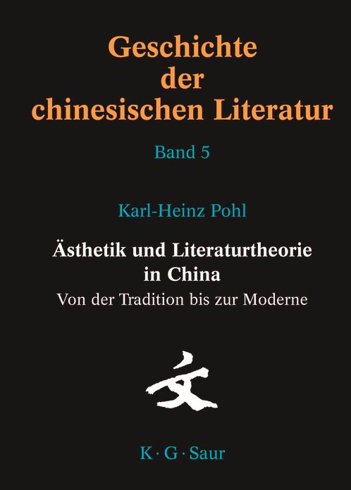 Asthetik und Literaturtheorie in China. Von der Tradition bis zur Moderne