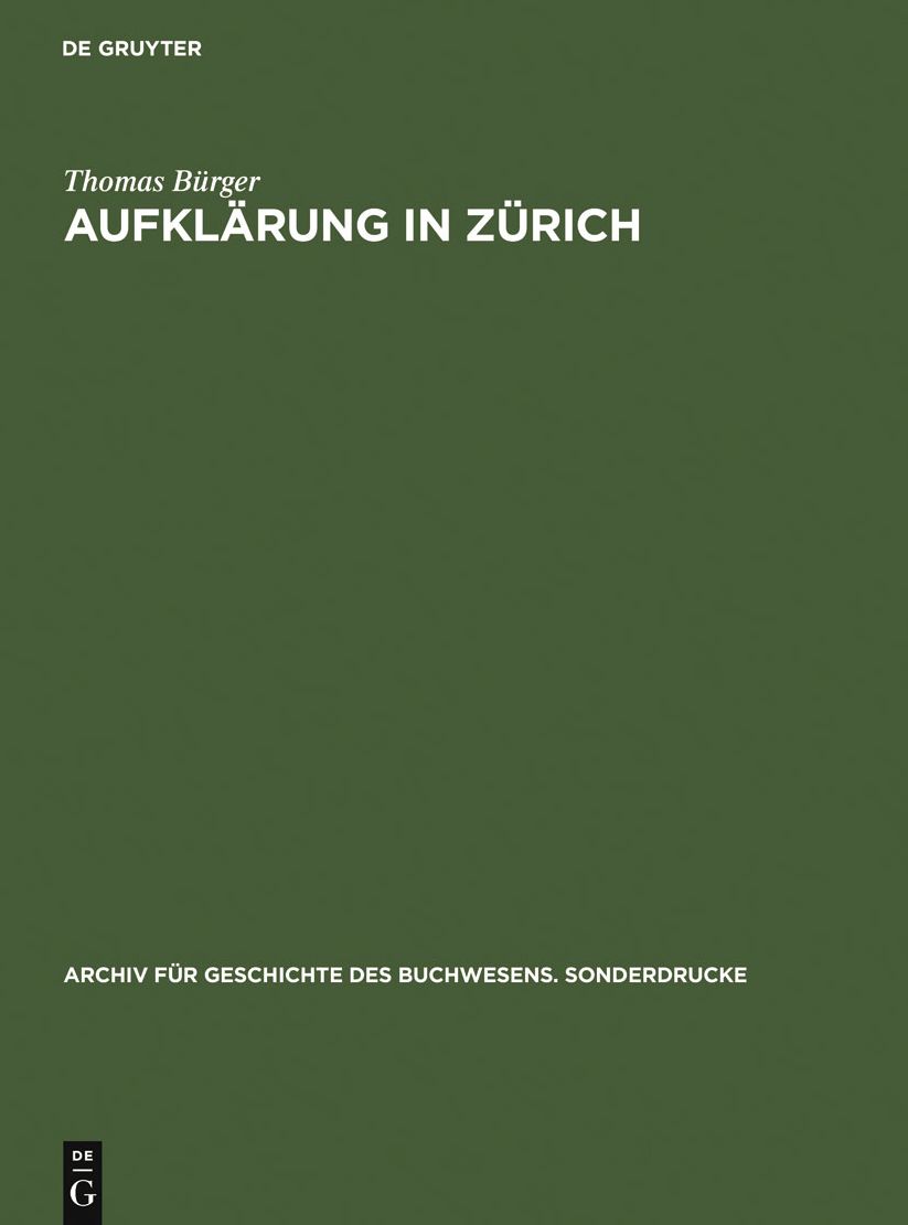 Aufklarung in Zurich: Die Verlagsbuchhandlung Orell, Gessner, Fussli & Comp. in der zweiten Halfte des 18. Jahrhunderts. Mit einer Bibliographie der Verlagswerke 1761-1798