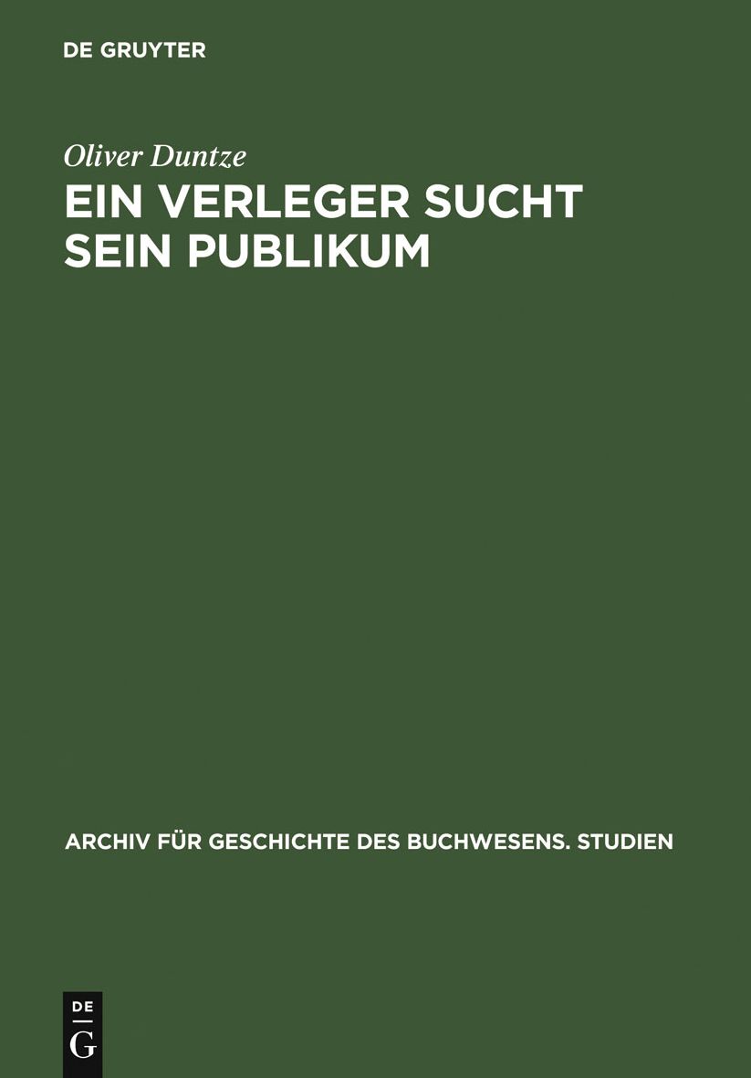 Ein Verleger sucht sein Publikum: Die Strassburger Offizin des Matthias Hupfuff (1497/98-1520)