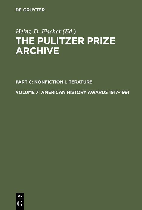 The Pulitzer Prize Archive: A History and Anthology of Award-Winning Materials in Journalism Part C: Nonfiction Literature