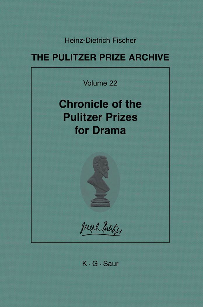 Chronicle of the Pulitzer Prizes for Drama: Discussions, Decisions and Documents