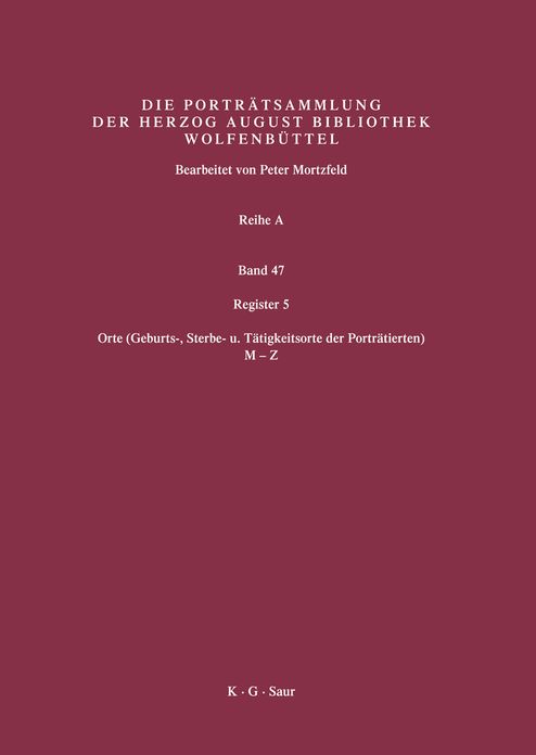 Register 5: Orte (Geburts-, Sterbe- u. Tatigkeitsorte der Portratierten) 2. Halfte: M-Z