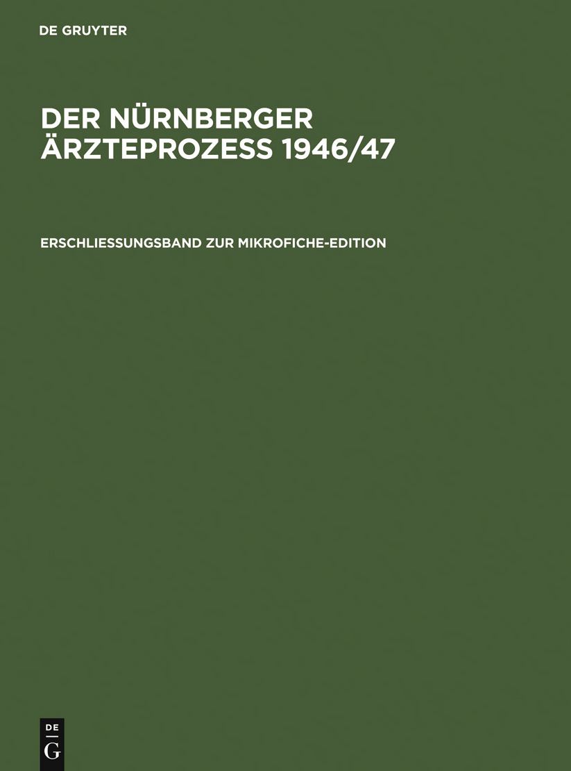Erschliessungsband zur Mikrofiche-Edition: Mit einer Einleitung von Angelika Ebbinghaus zur Geschichte des Prozesses und Kurzbiographien der Prozessbeteiligten