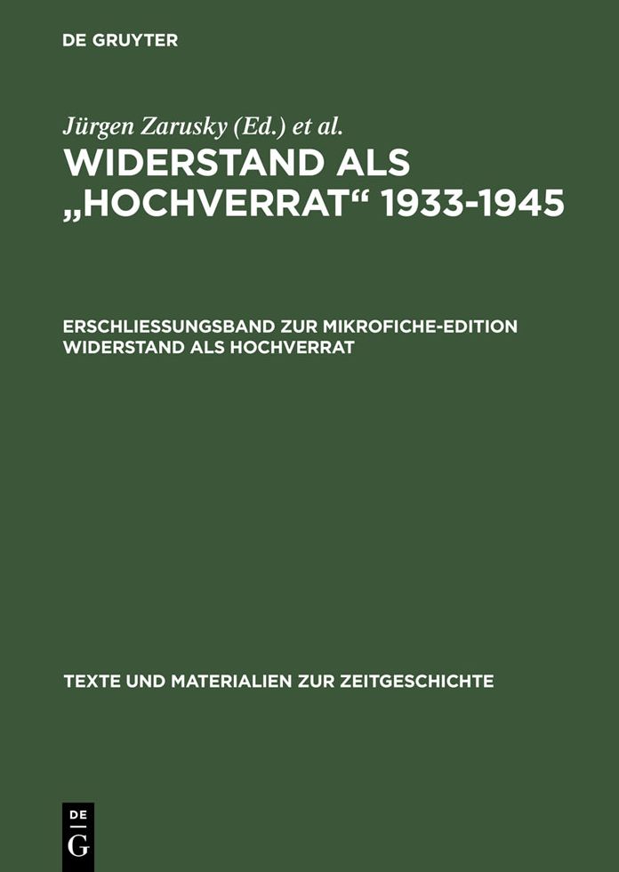 Erschliessungsband zur Mikrofiche-Edition Widerstand als Hochverrat