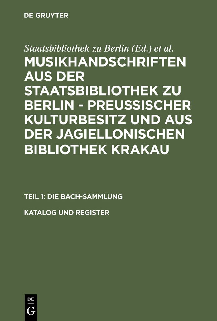 Katalog und Register: Nach Paul Kast - Die Bach-Handschriften der Berliner Staatsbibliothek, 1958 - vollstandig erweitert und fur die Mikrofiche-Edition erganzt
