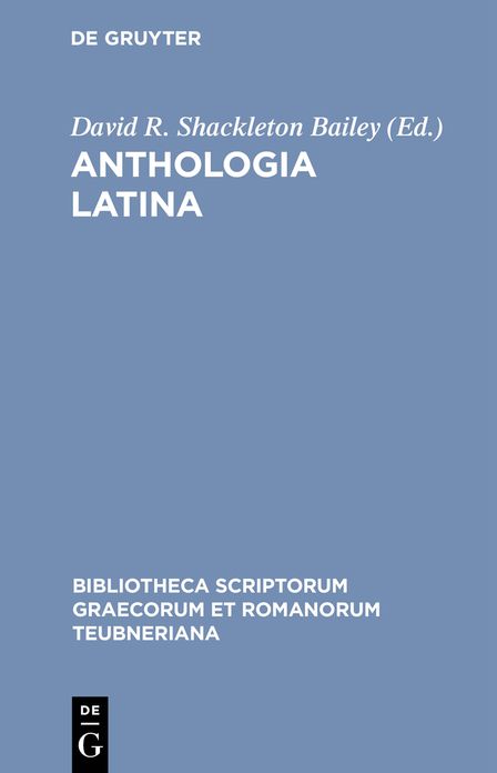 Anthologia Latina: Pars I: Carmina in codicibus scripta. Fasc.1.Libri Salmasiani aliorumque carmina