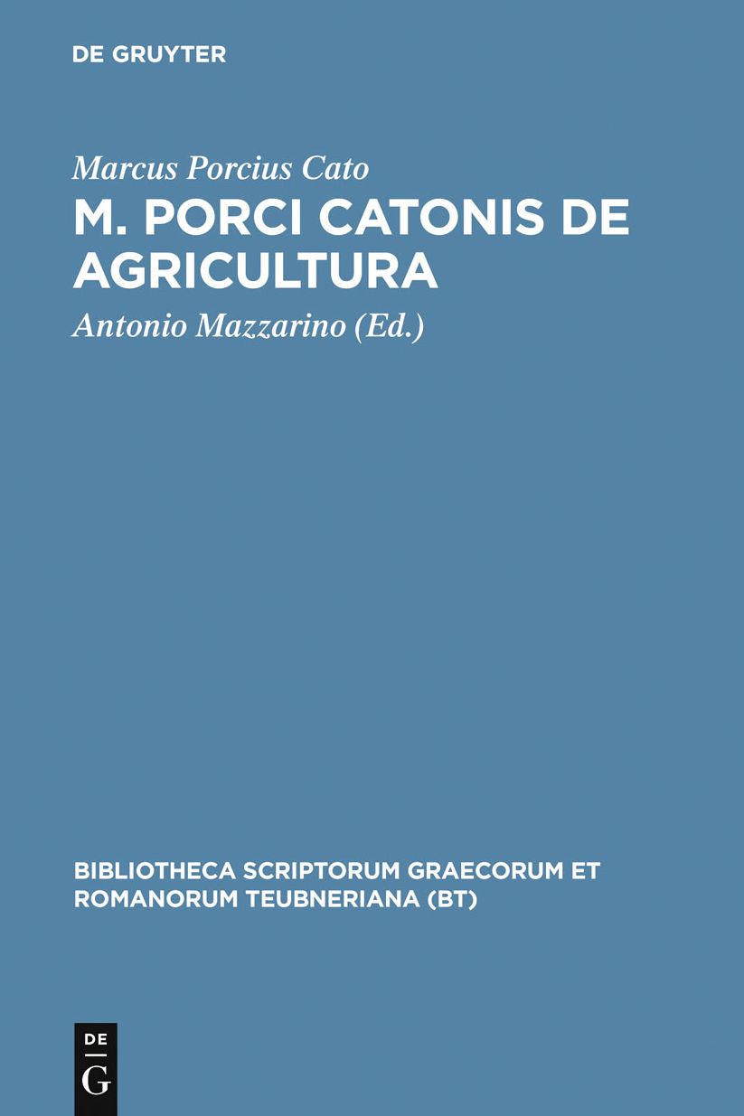 M. Porci Catonis de agri cultura: Ad fidem Florentini codicis deperditi
