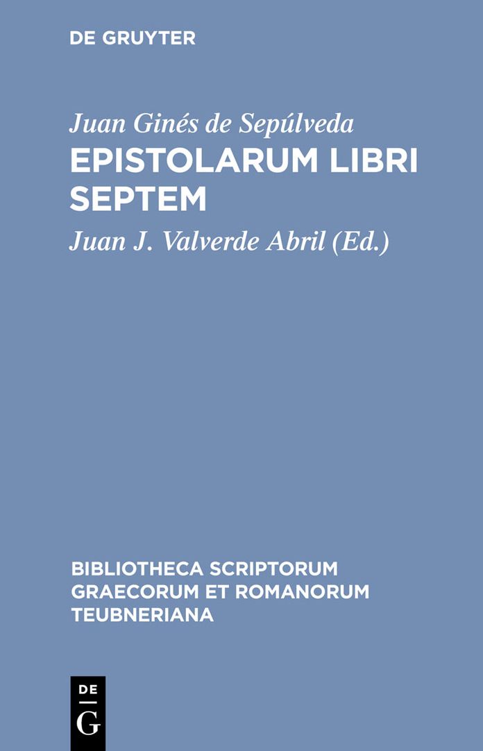 Epistolarum libri septem: In quibus cum alia multa quae legantur dignissima traduntur, tum varii loci graviorum doctrinarum eruditissime et elegantissime tractantur