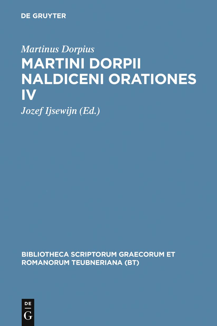 Martini Dorpii Naldiceni Orationes IV: Cum apologia et litteris adnexis